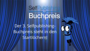 Read more about the article Der 3. Selfpublishing-Buchpreis steht in den Startlöchern