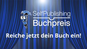 Read more about the article Reiche jetzt dein Buch für den 3. Selfpublishing-Buchpreis ein!